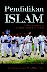 Pendidikan Islam ; Tradisi dan Modernisasi di Tengah Tantangan Milenium III