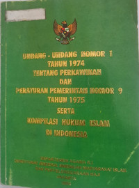 Undang - Undang Nomor 1 Tahun 1974 Tentang Perkawinan dan Peraturan Pemerintah Nomor 9 Tahun 1975 Serta Kompilasi Hukum Islam di Indonesia