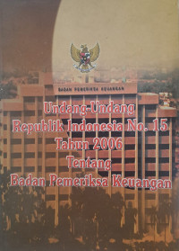 Undang-Undang Republik Indonesia No. 15 Tahun 2006 Badan Pemeriksa Keuangan